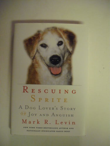 Rescuing Sprite A Dog Lover's Story of Joy and Anguish