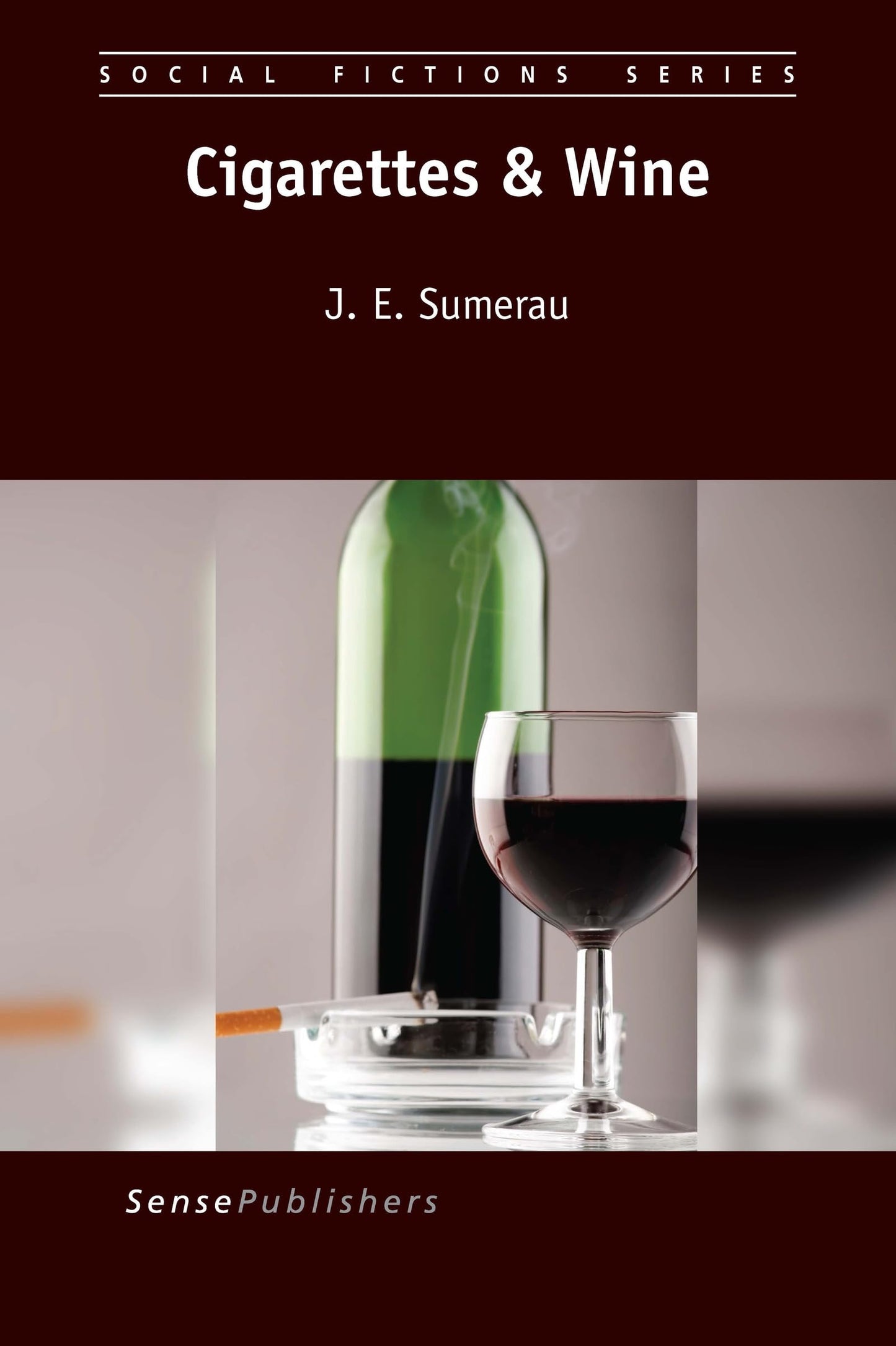 Cigarettes & Wine (Social Fictions Series, 24)