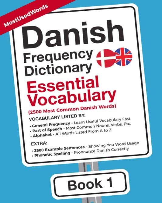 Danish Frequency Dictionary - Essential Vocabulary: 2500 Most Common Danish Words (Learn Danish with the Danish Frequency Dictionaries) - 7094