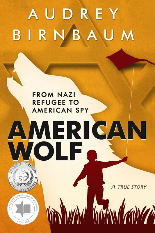 American Wolf: From Nazi refugee to American Spy. A true story (Holocaust Survivor True Stories)