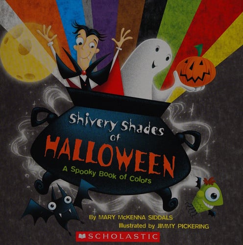 Shivery Shades of Halloween A Spooky Book of Colors