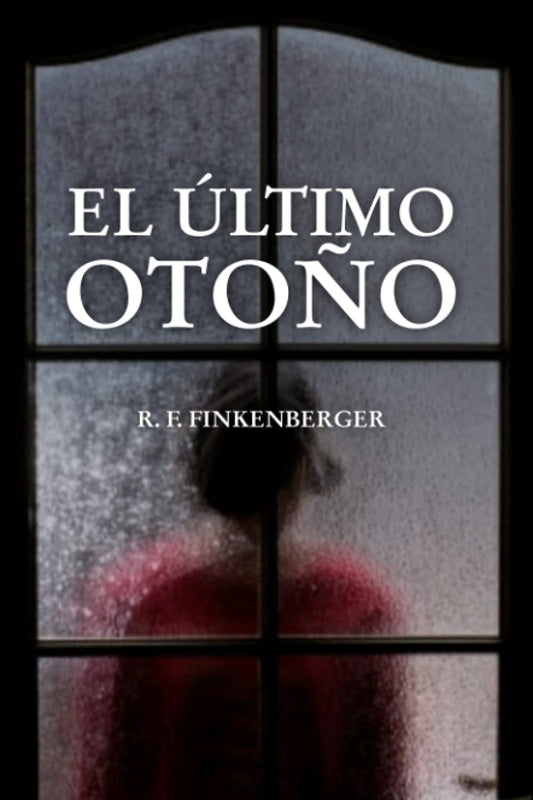 EL ÚLTIMO OTOÑO: Sólo existe un amor: el eterno. (Spanish Edition)