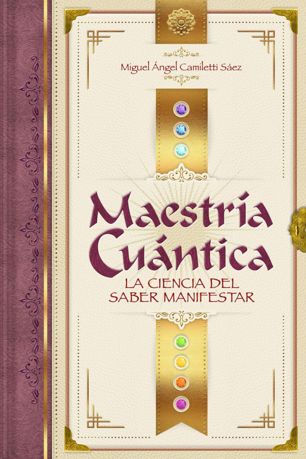 Maestría Cuántica: La ciencia del saber manifestar (Spanish Edition)