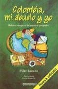 Colombia, mi abuelo y yo / Colombia, My Grandfather and I (Spanish Edition)