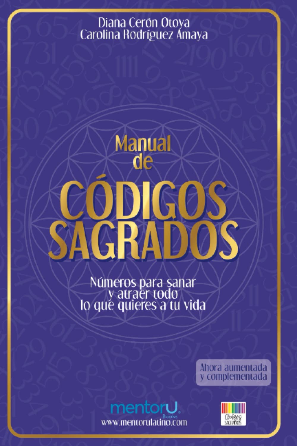 MANUAL DE CÓDIGOS SAGRADOS: Números para sanar y atraer todo lo que quieres a tu vida (Spanish Edition)