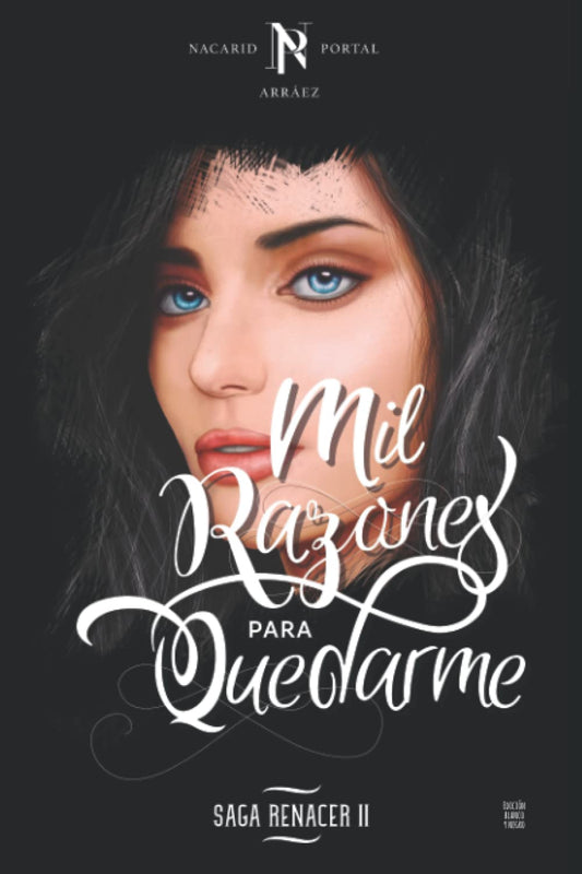 Mil Razones Para Quedarme: Edición Blanco y Negro (Saga Renacer) (Spanish Edition) - 9090