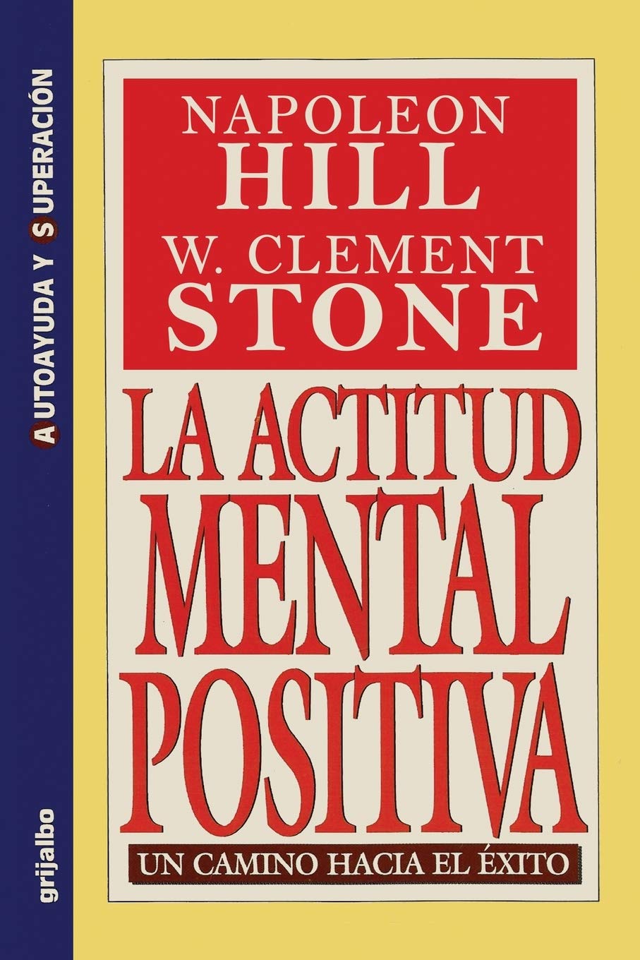 La Actitud Mental Positiva - Un Camino Hacia El Exito (Spanish Edition)