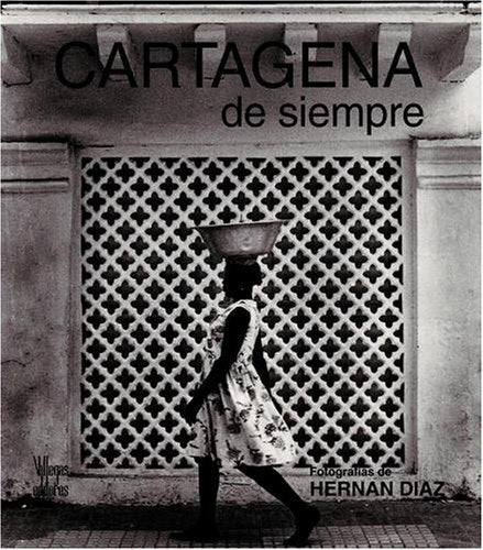Cartagena De Siempre / Cartagena Forever (Spanish Edition)