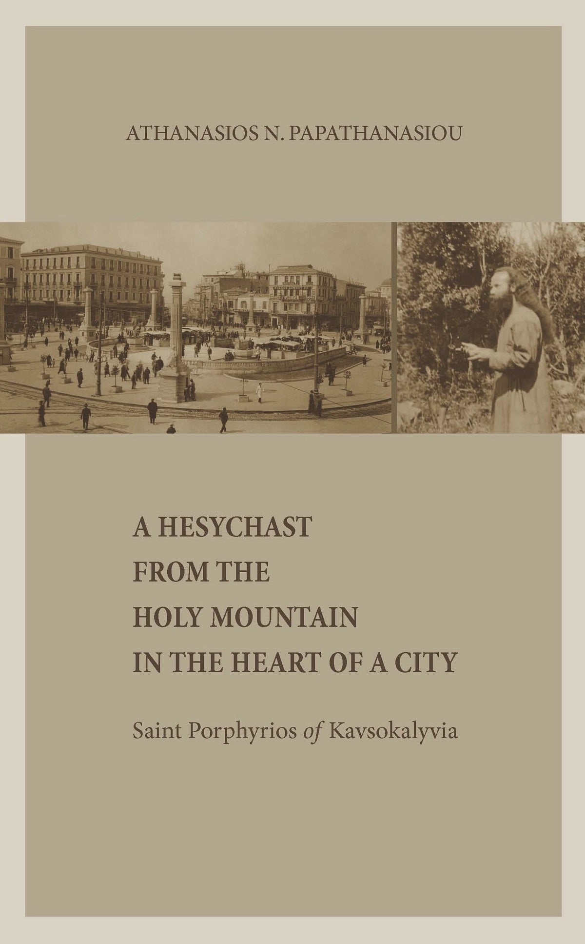 A Hesychast from the Holy Mountain in the Heart of a City: Saint Porphyrios of Kavsokalyvia
