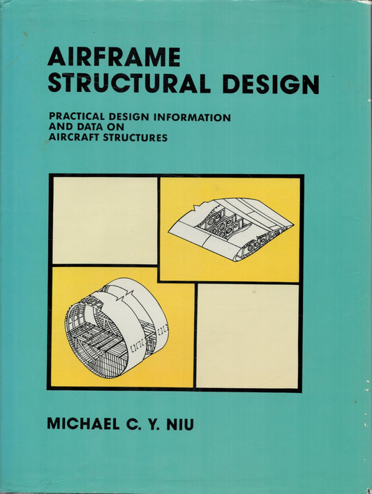 Airframe Structural Design: Practical Design Information and Data on Aircraft Structures