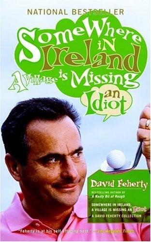 Somewhere in Ireland a Village Is Missing an Idiot