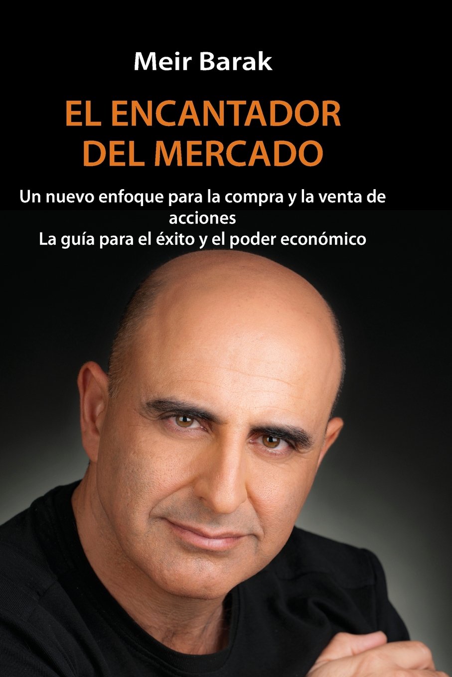Tu Mentor En El Mercado: Un nuevo enfoque para la compra y la venta de acciones La guia para el exito y el poder economico (Spanish Edition)