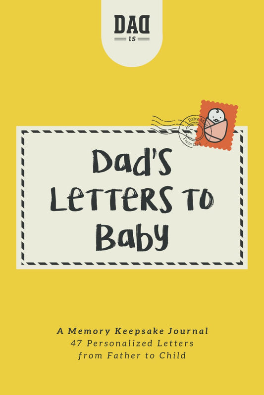 Dad's Letters to Baby: A Memory Keepsake Journal - 47 Personalized Letters from Father to Child (Dad's Survival Guide) - 2479