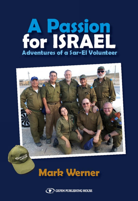 A Passion For Israel Adventures of a Sar-El Volunteer
