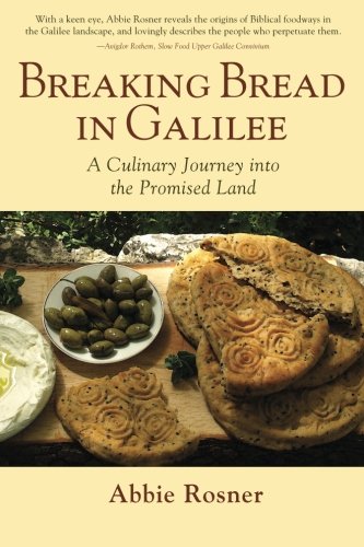 Breaking Bread in Galilee: A Culinary Journey into the Promised Land