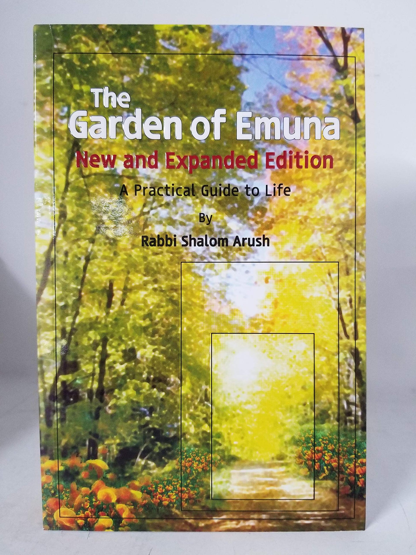 The Garden of Emuna New and Expanded Edition: A Practical Guide to Life - 1203