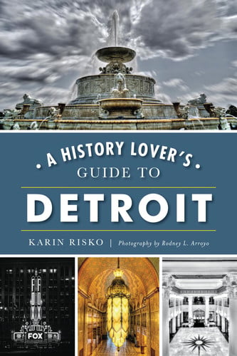 A history lover's guide to Detroit