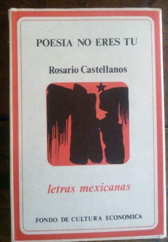 Poesía No Eres Tú (Letras Mexicanas) (Spanish Edition)