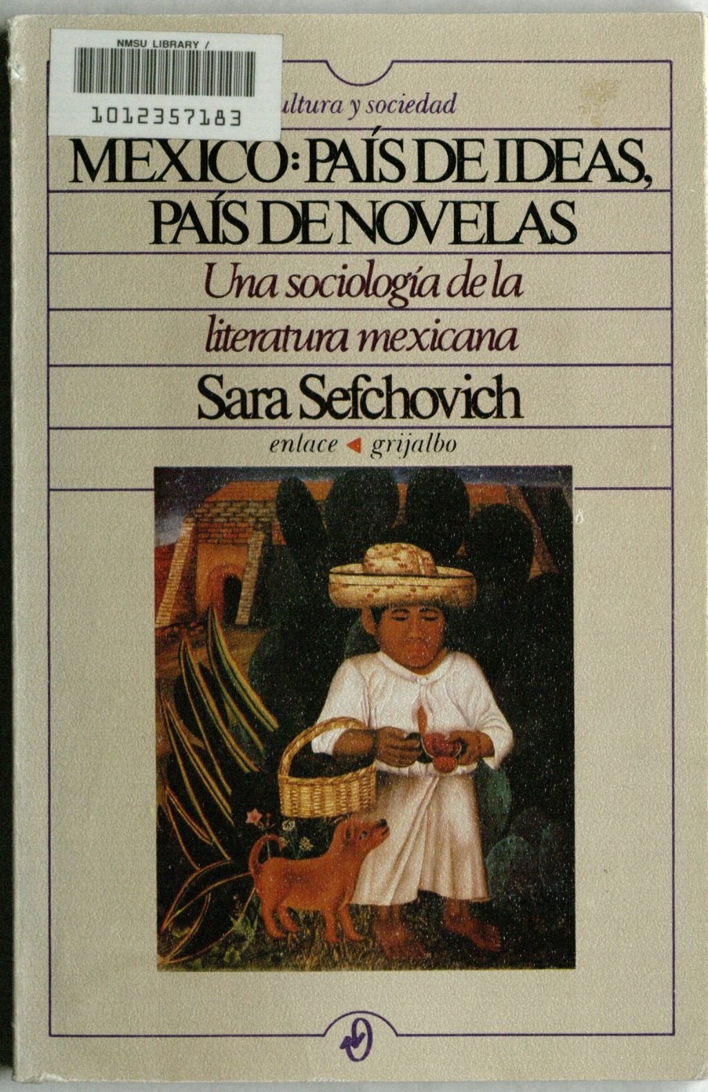 México, país de ideas, país de novelas: Una sociología de la literatura mexicana (Colección Enlace) (Spanish Edition)