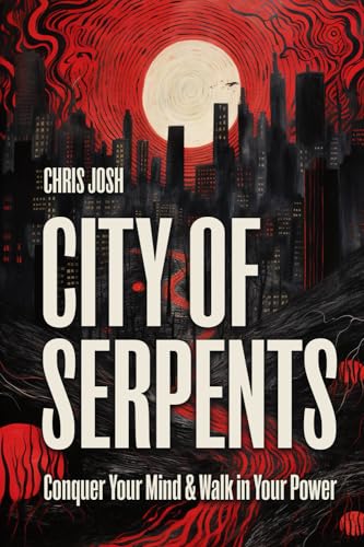 City of Serpents: Conquer Your Mind & Walk in Your Power - 5315