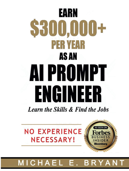 Earn $300,000+ Per Year As an AI Prompt Engineer: Learn the Skills & Find the Jobs (AI Prompt Engineering) - 169