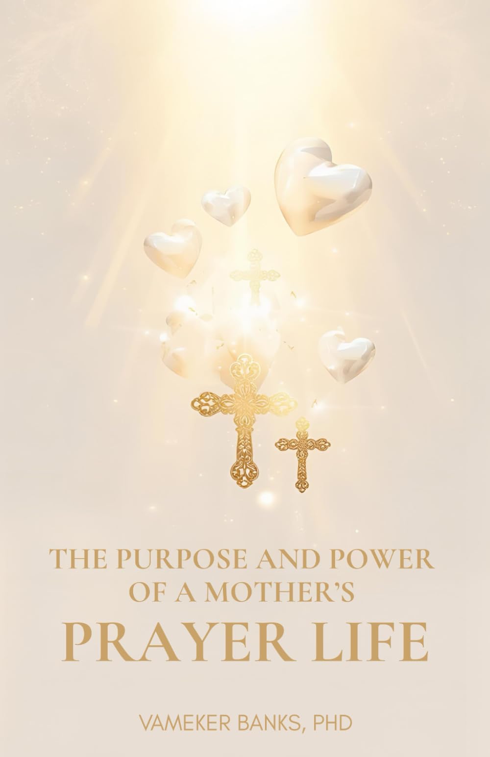 THE POWER AND PURPOSE OF A MOTHER'S PRAYER LIFE