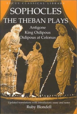 The Theban Plays: Antigone, King Oidipous, Oidipous at Colonus