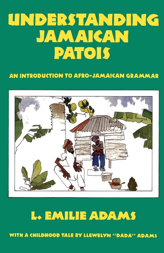 Understanding Jamaican Patois: An Introduction to Afro-Jamaican Grammar - 5898