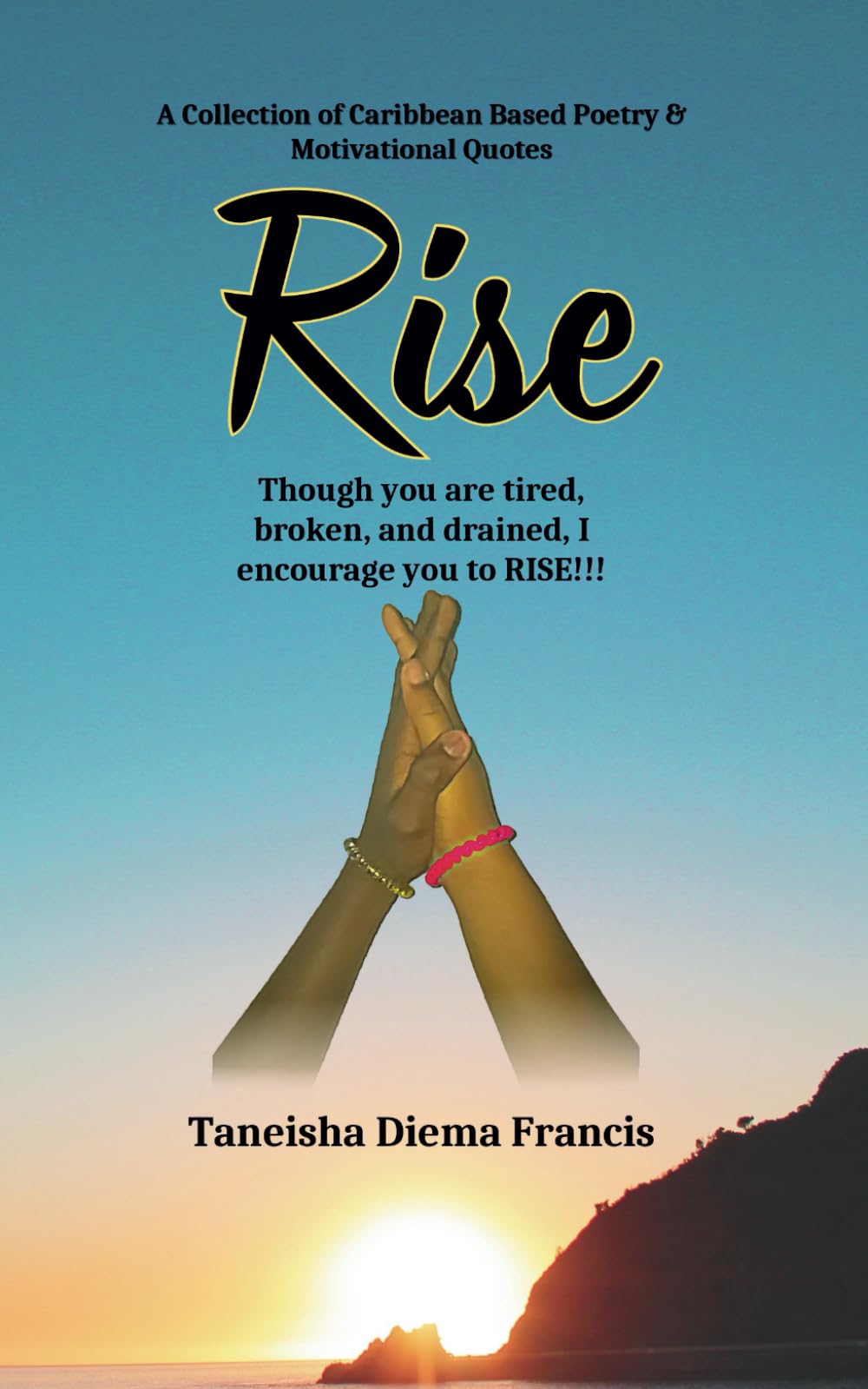 Rise: A Collection of Caribbean Based Poetry & Motivational Quotes - 6247