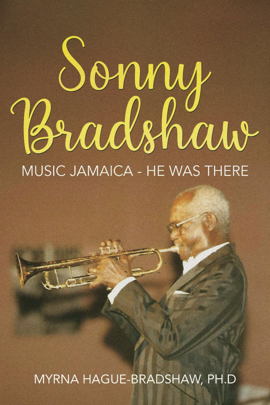 Sonny Bradshaw: Music Jamaica, He Was There - 249