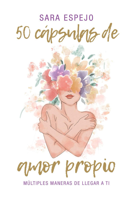 50 Cápsulas de Amor Propio: Múltiples maneras de llegar a ti (Spanish Edition) - 1772