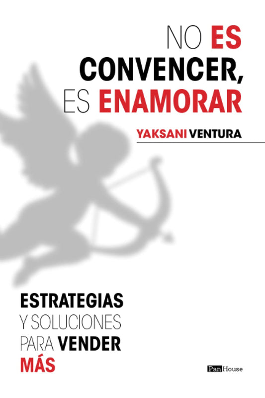 No es Convencer, es enamorar: Estrategias para vender más (Spanish Edition)