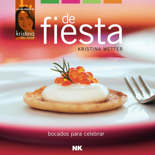 De fiesta: bocados para celebrar (Spanish Edition)
