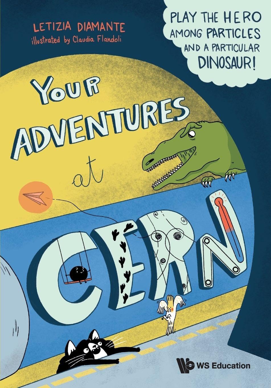 YOUR ADVENTURES AT CERN: PLAY THE HERO AMONG PARTICLES AND A PARTICULAR DINOSAUR!
