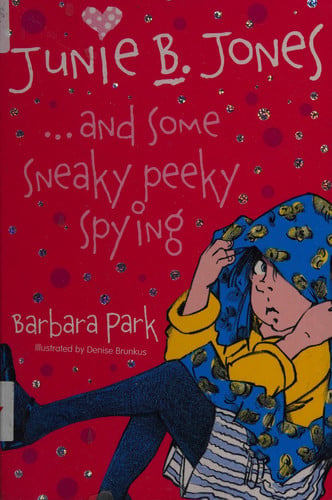 Junie B. Jones and Some Sneaky Peeky Spying