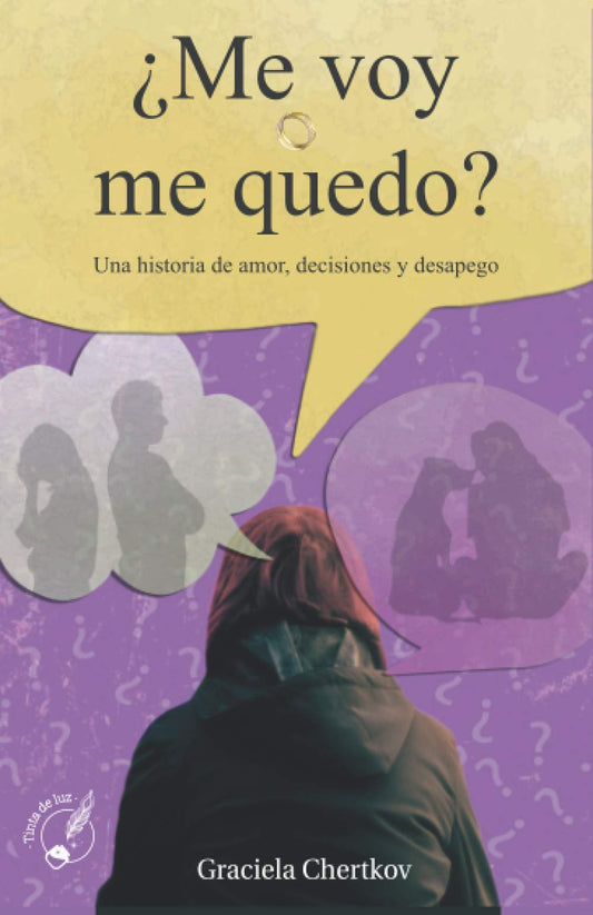 ¿Me voy o me quedo?: Una historia de amor, decisiones y desapego (Spanish Edition)