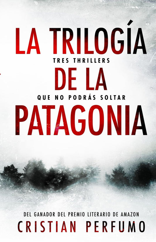 La trilogía de la Patagonia: Tres thrillers que no podrás soltar (Spanish Edition) - 891