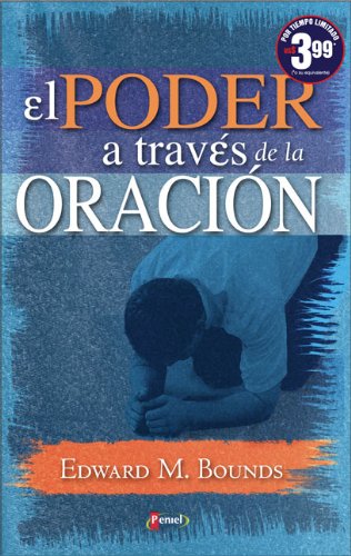 El Poder A Traves de la Oracion (Power Through Prayer)