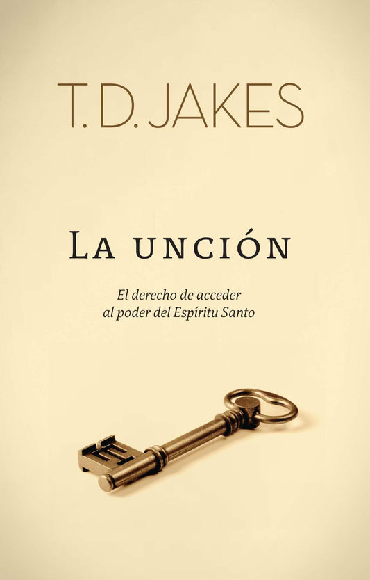 La uncion: El derecho de acceder al poder del Espíritu Santo (Spanish Edition) - 2808