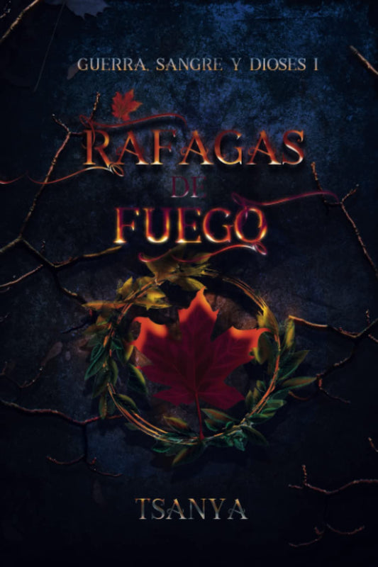 Ráfagas de fuego: (fantasía y romance) (Guerra, sangre y dioses) (Spanish Edition)