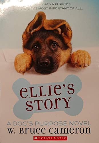 Ellie's Story A Dog's Purpose Novel