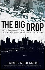 The Big Drop how to grow your wealth during the coming collapse