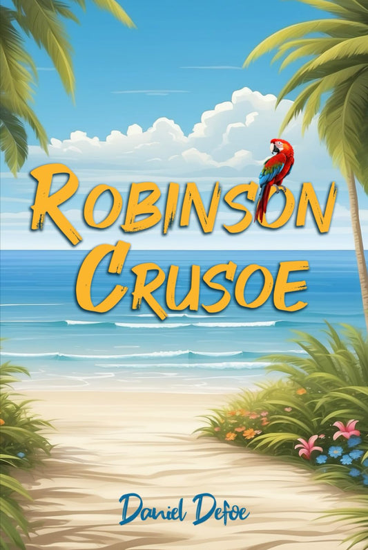 Robinson Crusoe (Illustrated): The 1719 Classic Edition with Original Illustrations - 6606