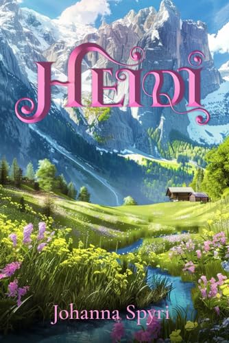 Heidi (Illustrated): The 1922 Classic Edition with Original Illustrations - 3615