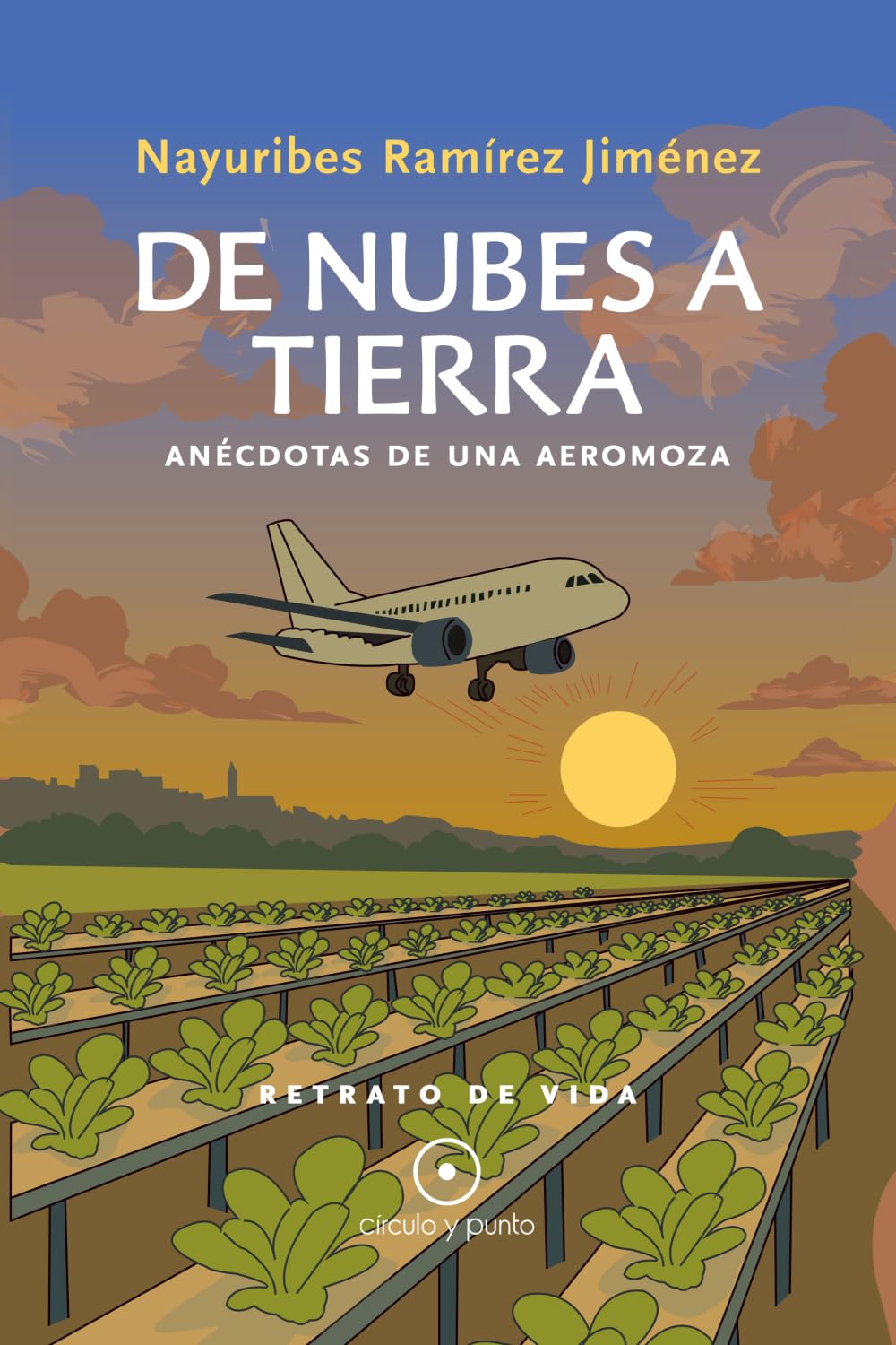 De Nubes a Tierra: Anécdotas de una aeromoza (Spanish Edition)