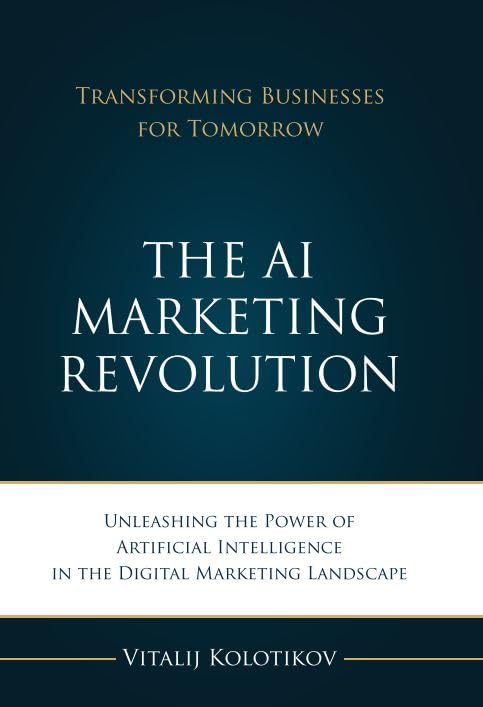 The AI Marketing Revolution: Unleash the Power of Artificial Inteligence in the Digital Marketing Landscape - 7116