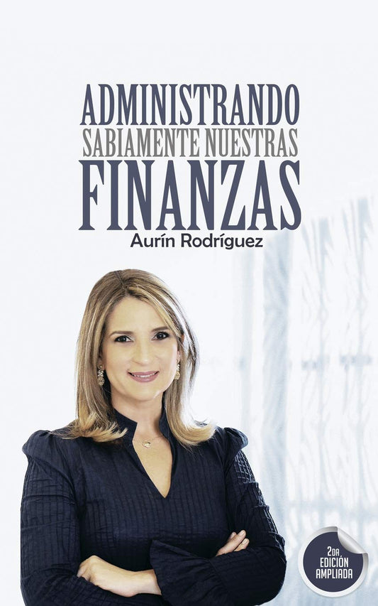 Administrando Sabiamente Nuestras Finanzas (Spanish Edition)