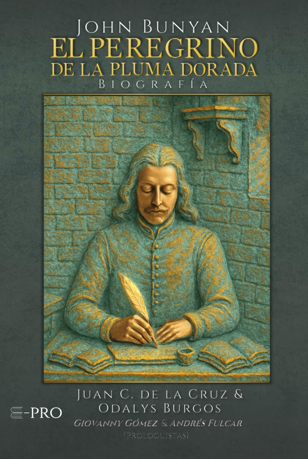 EL PEREGRINO DE LA PLUMA DORADA: BIOGRAFÍA DE JOHN BUNYAN (Spanish Edition) - 4589