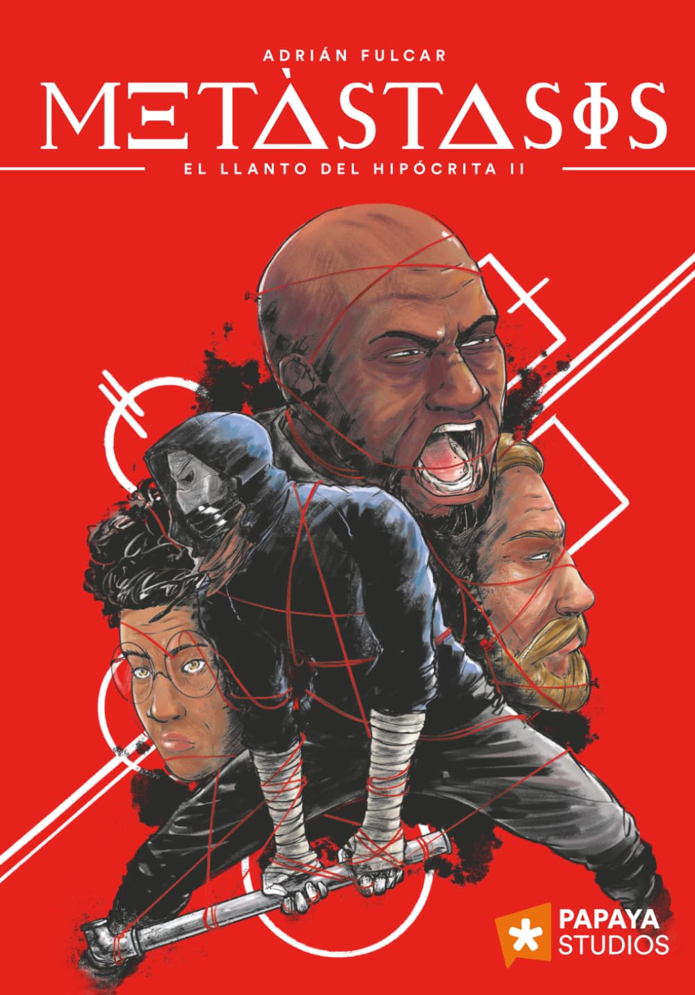 Metástasis: El llanto del hipócrita (Spanish Edition)