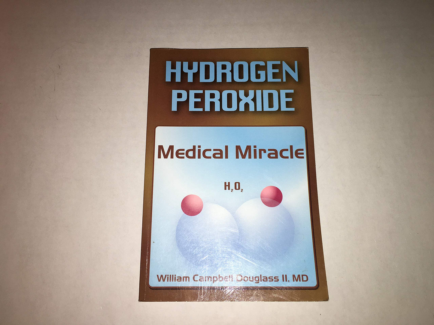 Hydrogen Peroxide - Medical Miracle: Hydrogen Peroxide: Medical Miracle (H2O2) - 3446